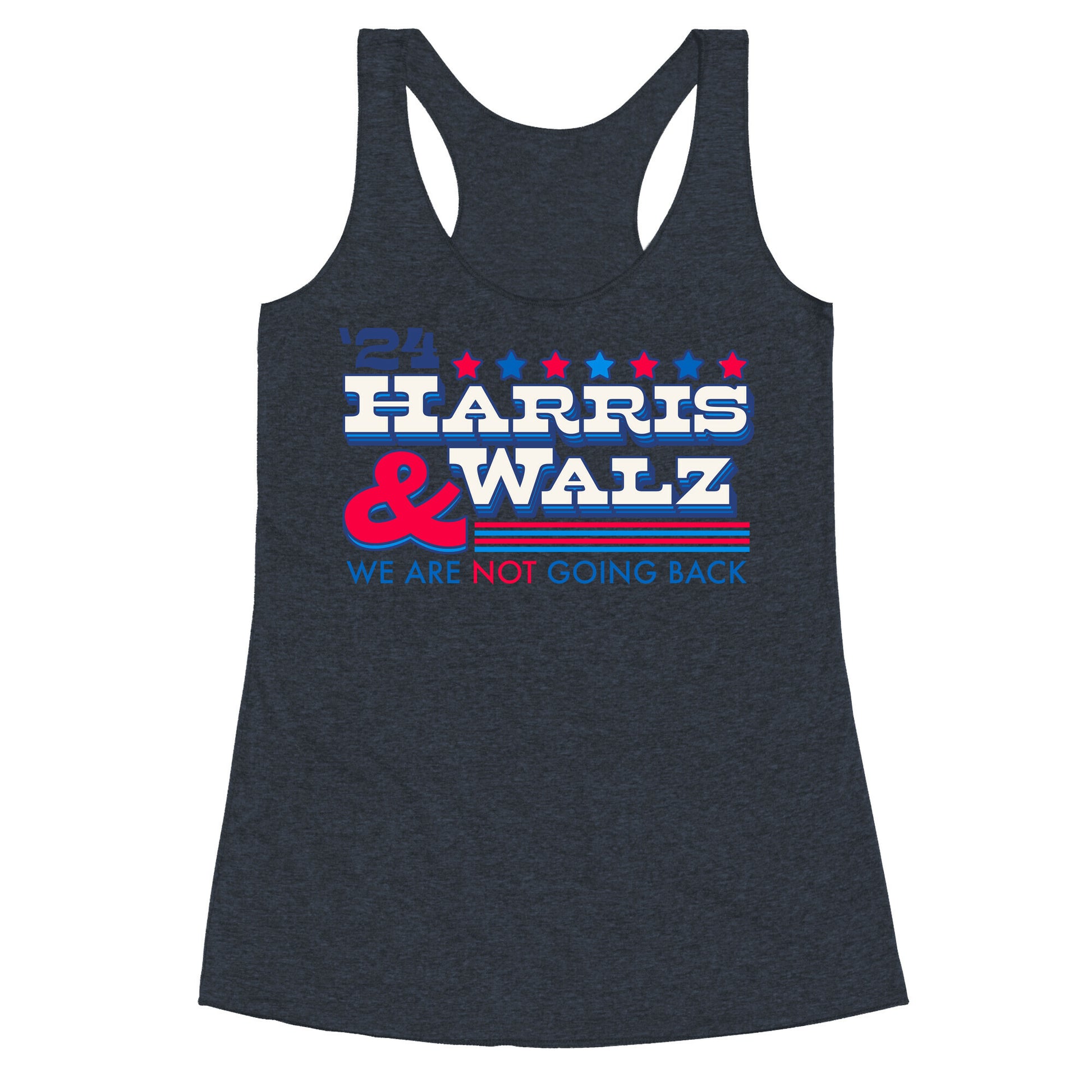 Harris and Walz 2024 We are NOT Going Back Racerback Tank