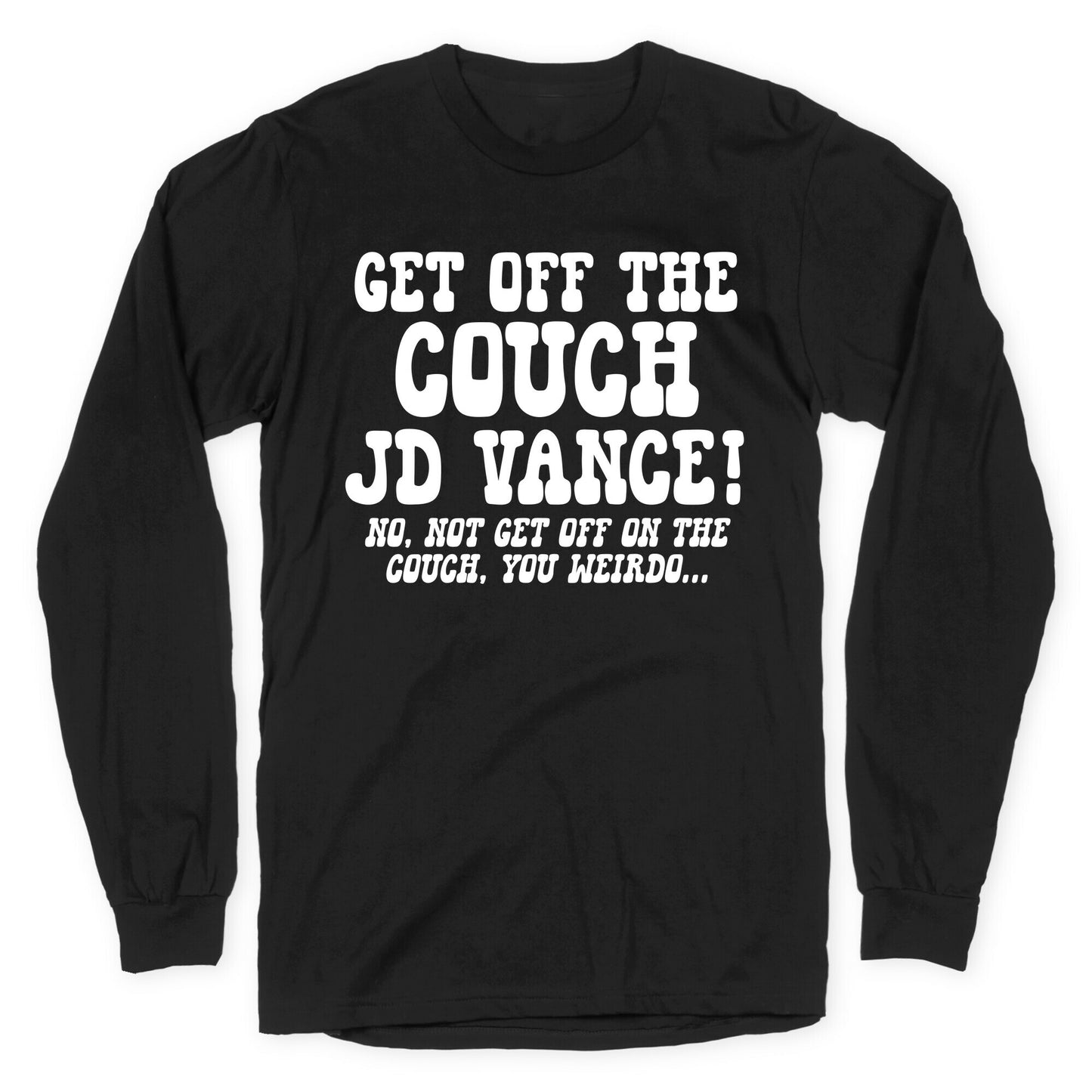 Get Off The Couch JD Vance Longsleeve Tee