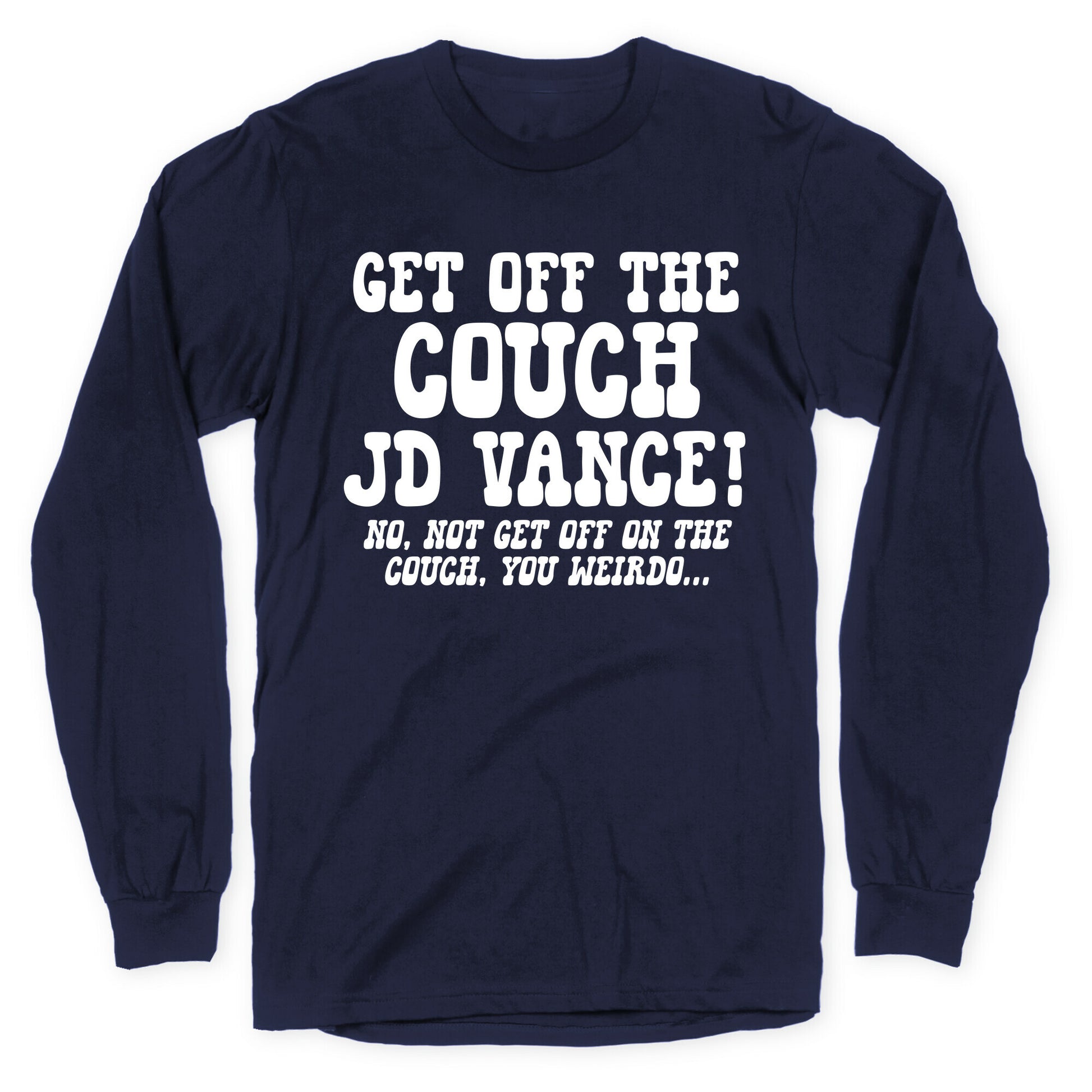 Get Off The Couch JD Vance Longsleeve Tee