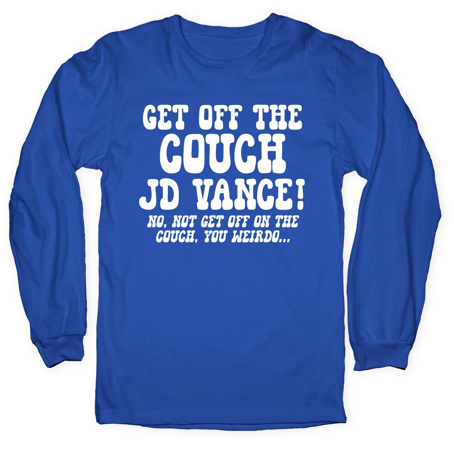 Get Off The Couch JD Vance Longsleeve Tee