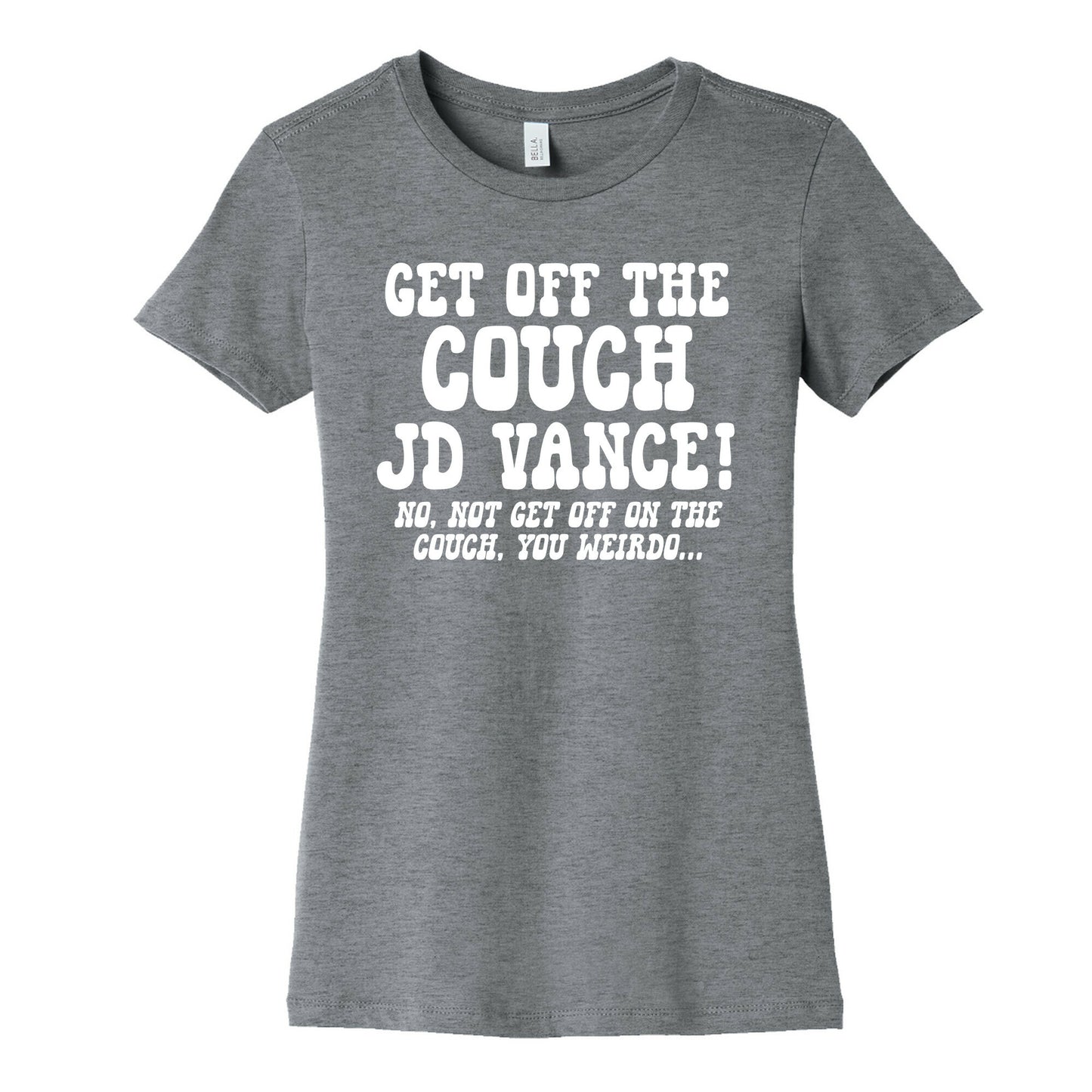 Get Off The Couch JD Vance Womens Cotton Tee