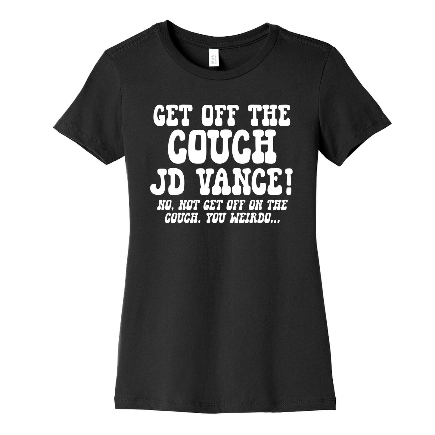 Get Off The Couch JD Vance Womens Cotton Tee