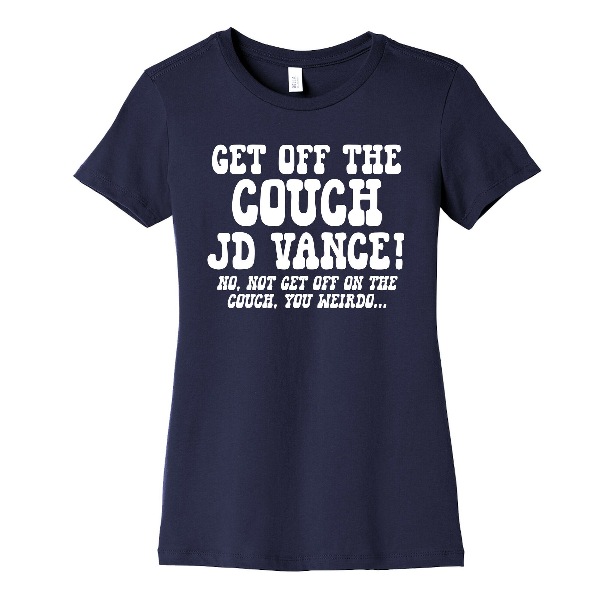 Get Off The Couch JD Vance Womens Cotton Tee