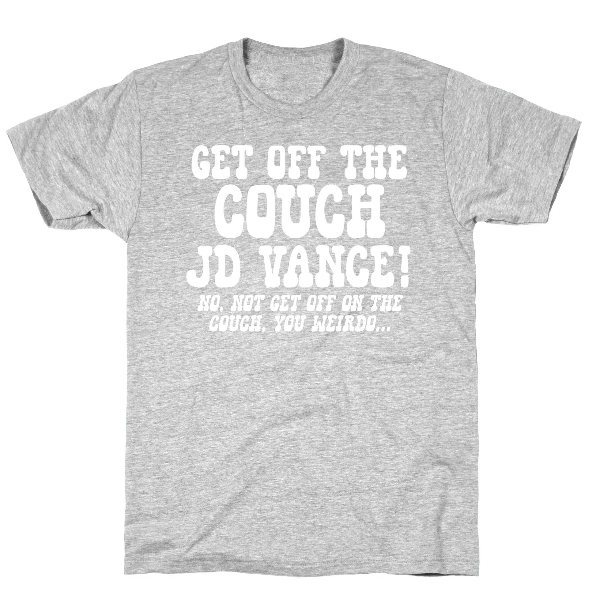 Get Off The Couch JD Vance T-Shirt