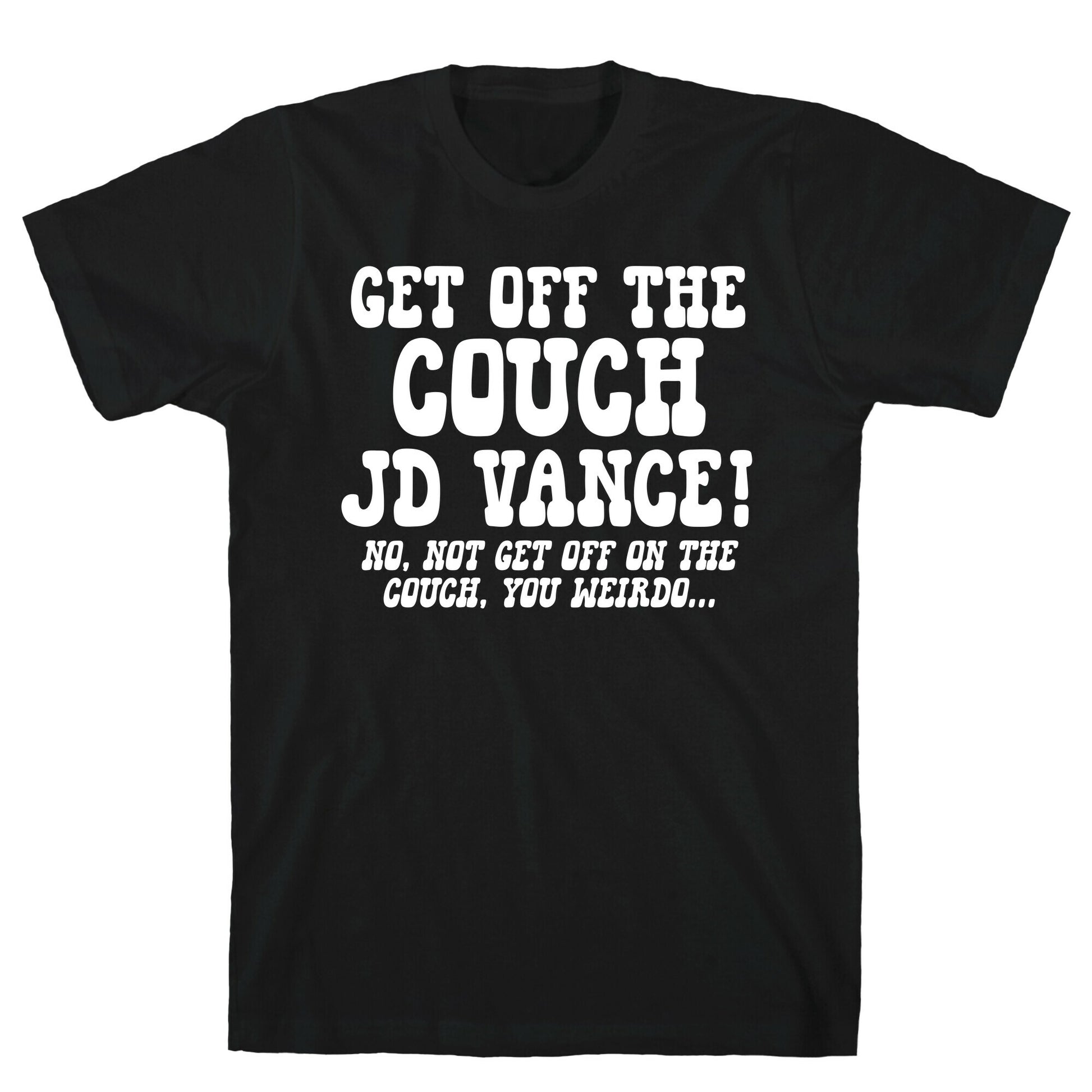 Get Off The Couch JD Vance T-Shirt