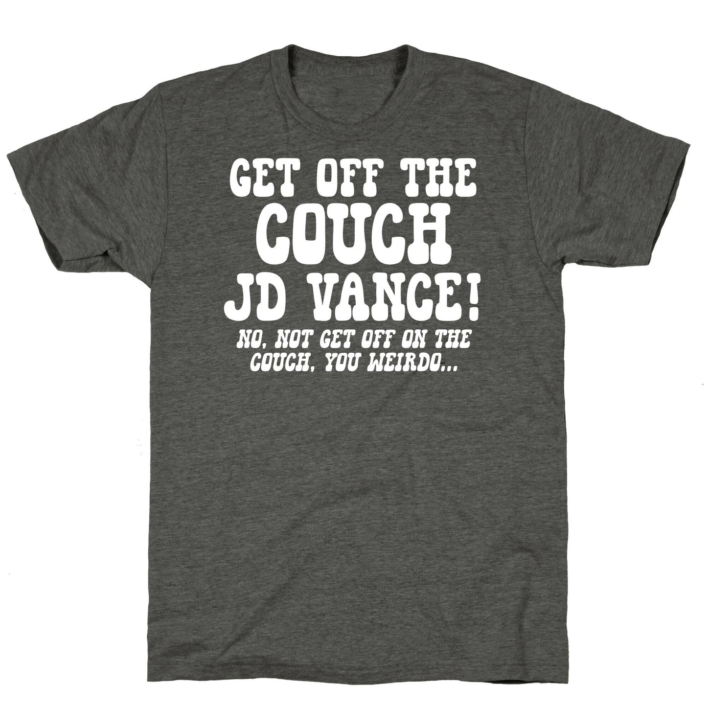 Get Off The Couch JD Vance Unisex Triblend Tee