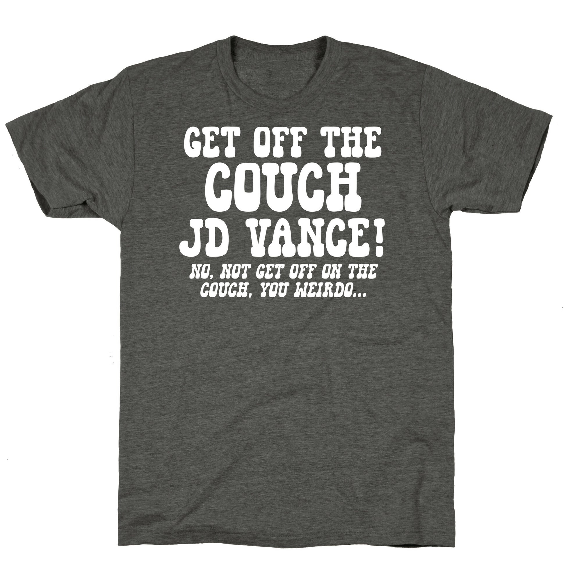 Get Off The Couch JD Vance Unisex Triblend Tee