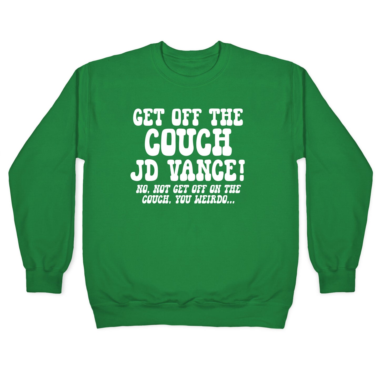 Get Off The Couch JD Vance Crewneck Sweatshirt