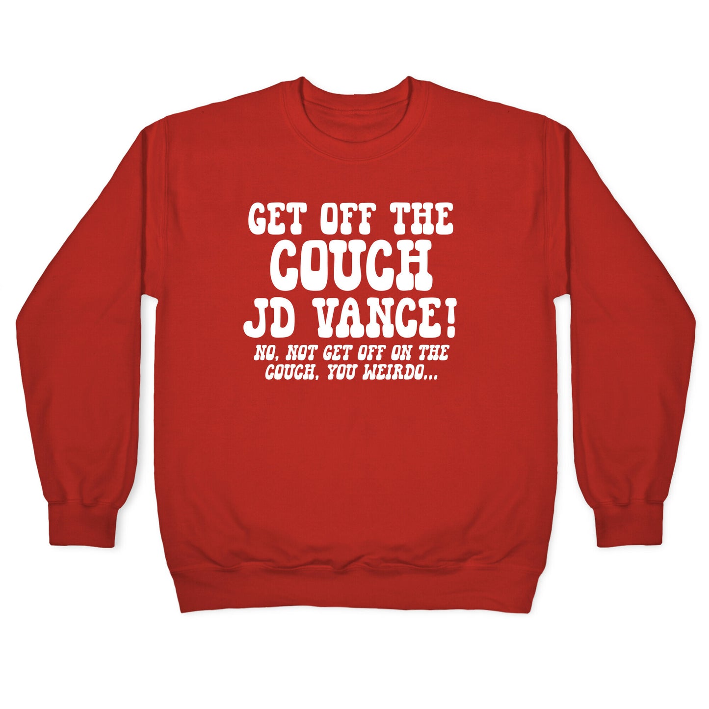 Get Off The Couch JD Vance Crewneck Sweatshirt