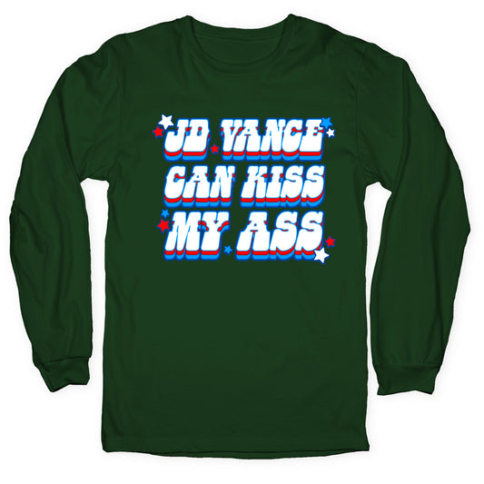JD Vance Can Kiss My Ass Longsleeve Tee