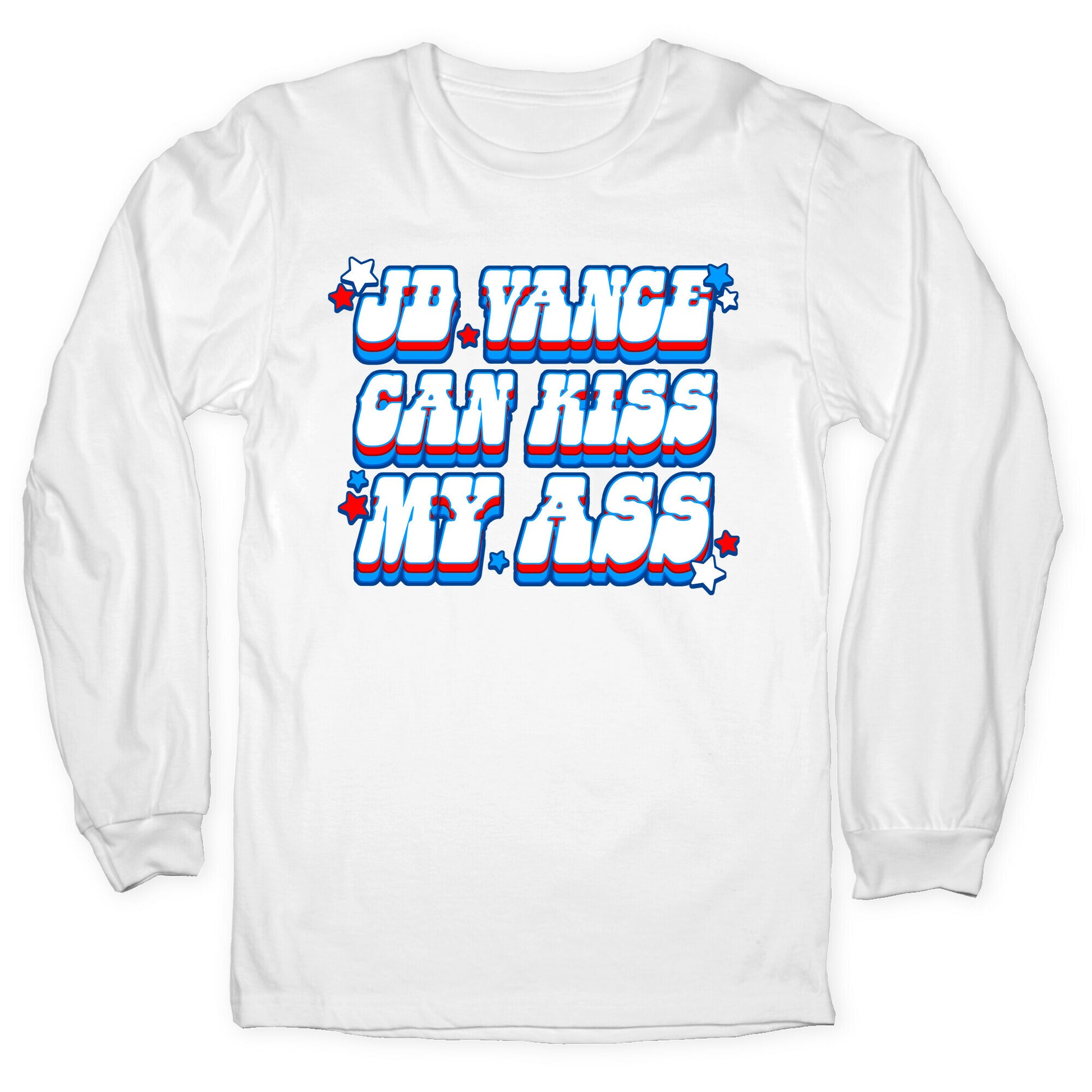 JD Vance Can Kiss My Ass Longsleeve Tee