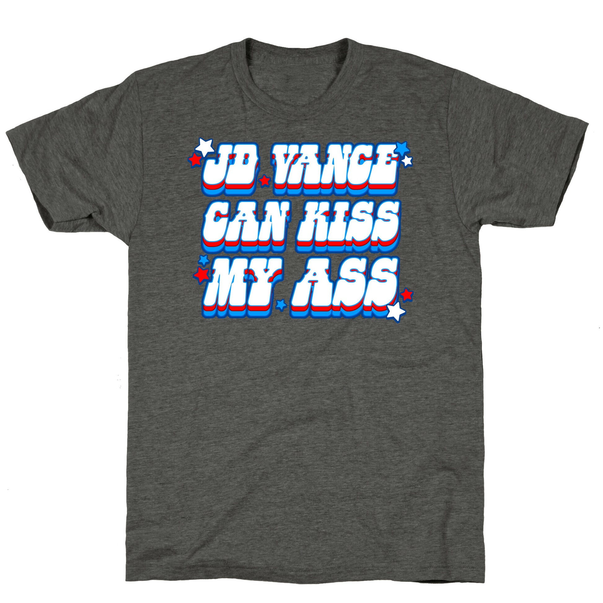 JD Vance Can Kiss My Ass Unisex Triblend Tee
