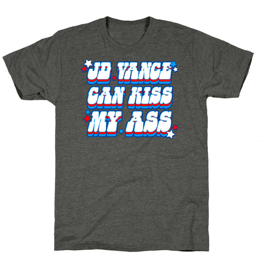 JD Vance Can Kiss My Ass Unisex Triblend Tee
