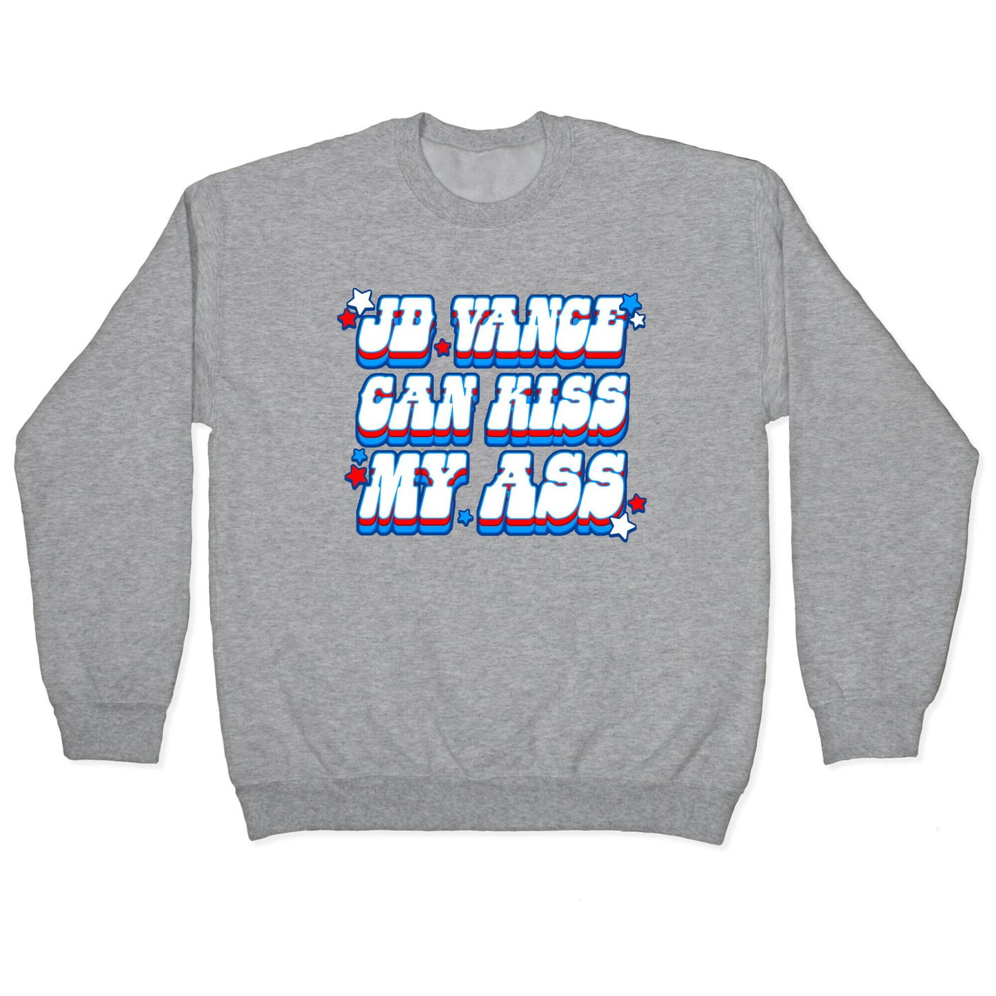 JD Vance Can Kiss My Ass Crewneck Sweatshirt