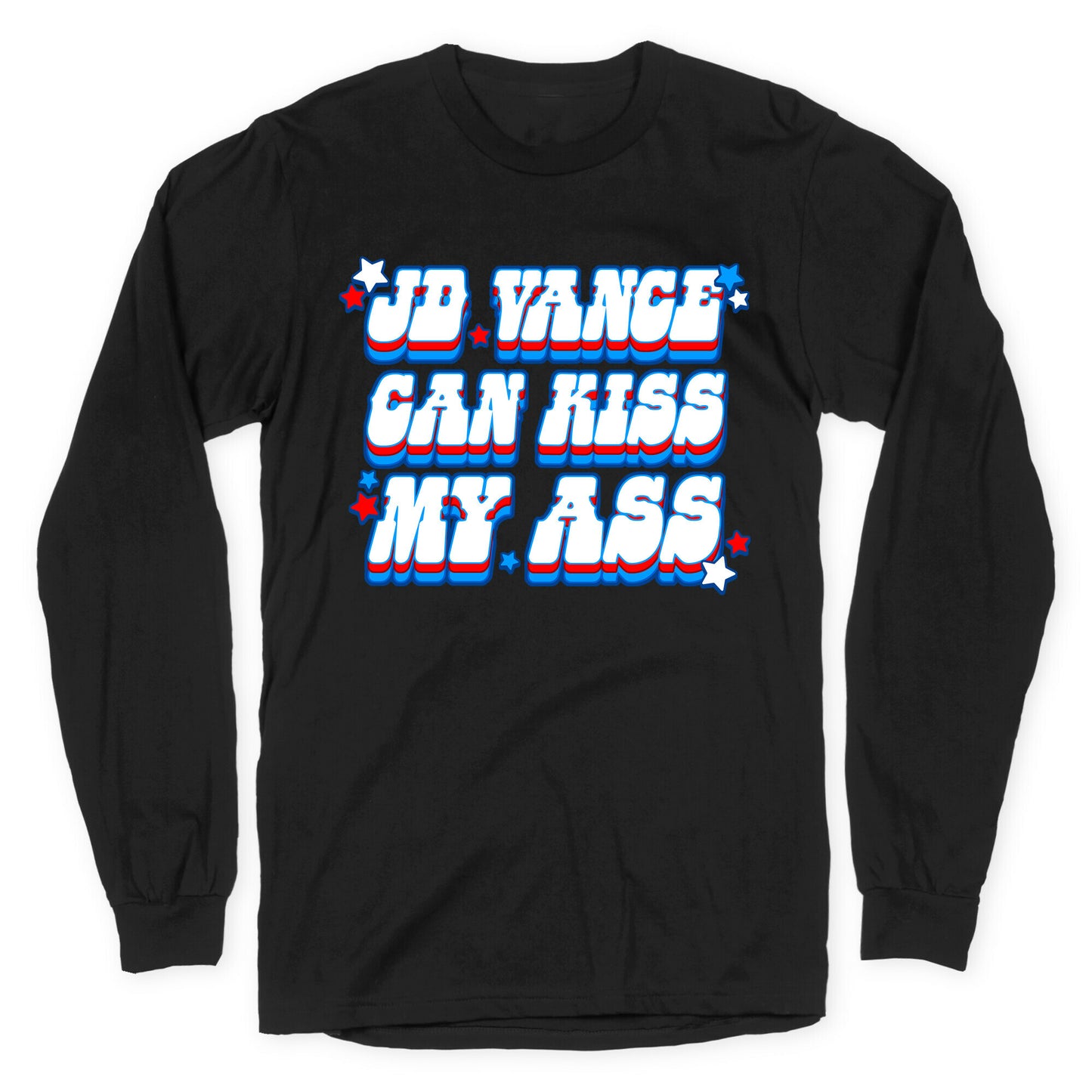 JD Vance Can Kiss My Ass Longsleeve Tee
