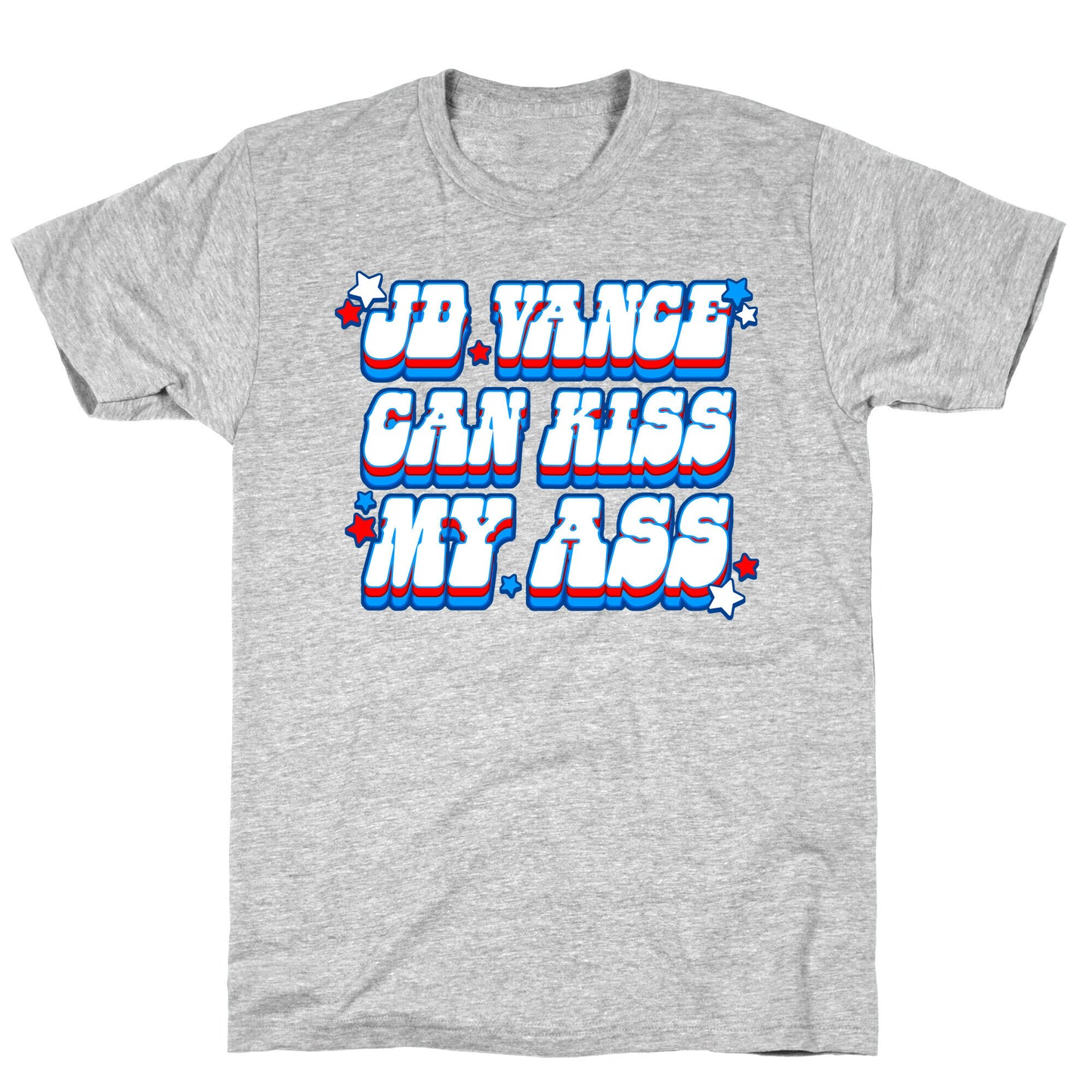 JD Vance Can Kiss My Ass T-Shirt
