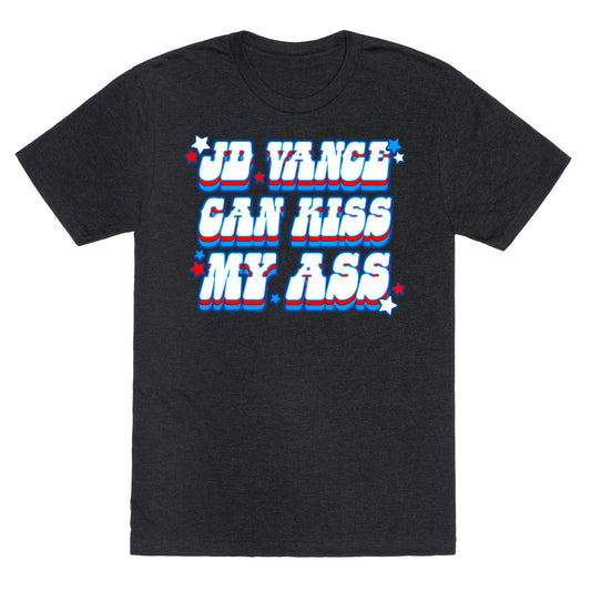 JD Vance Can Kiss My Ass Unisex Triblend Tee