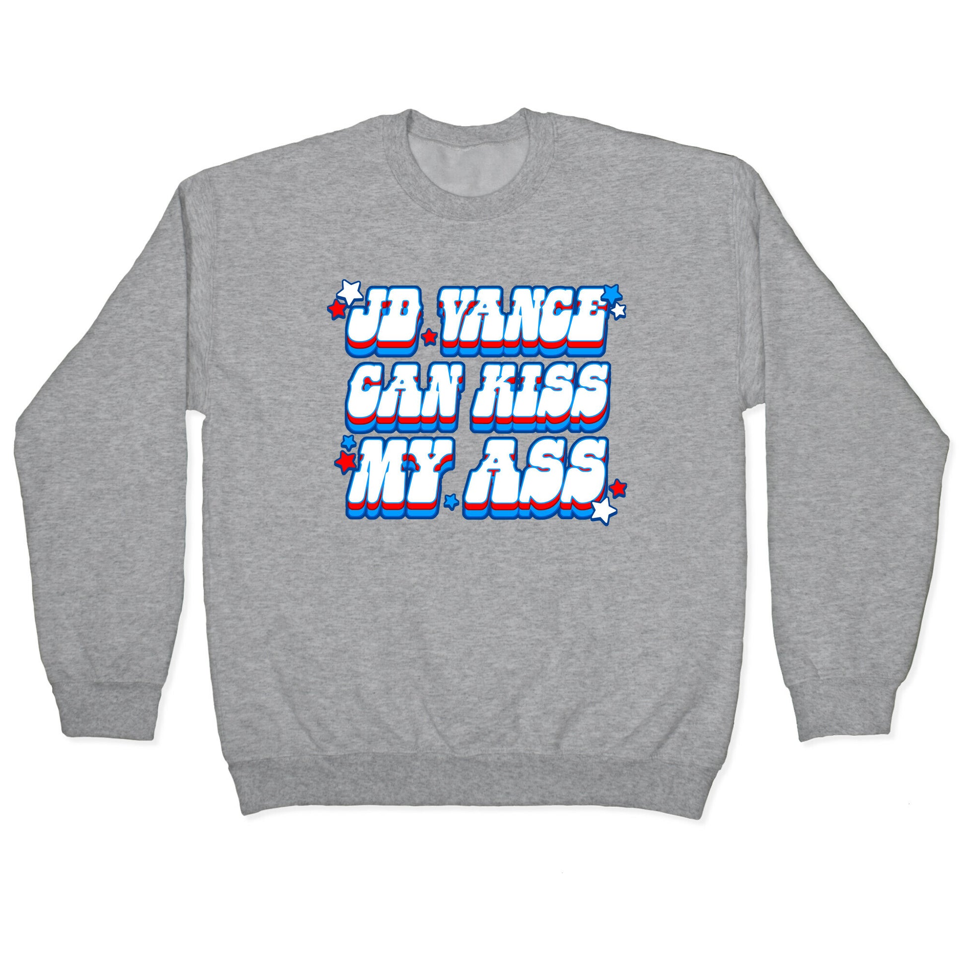 JD Vance Can Kiss My Ass Crewneck Sweatshirt