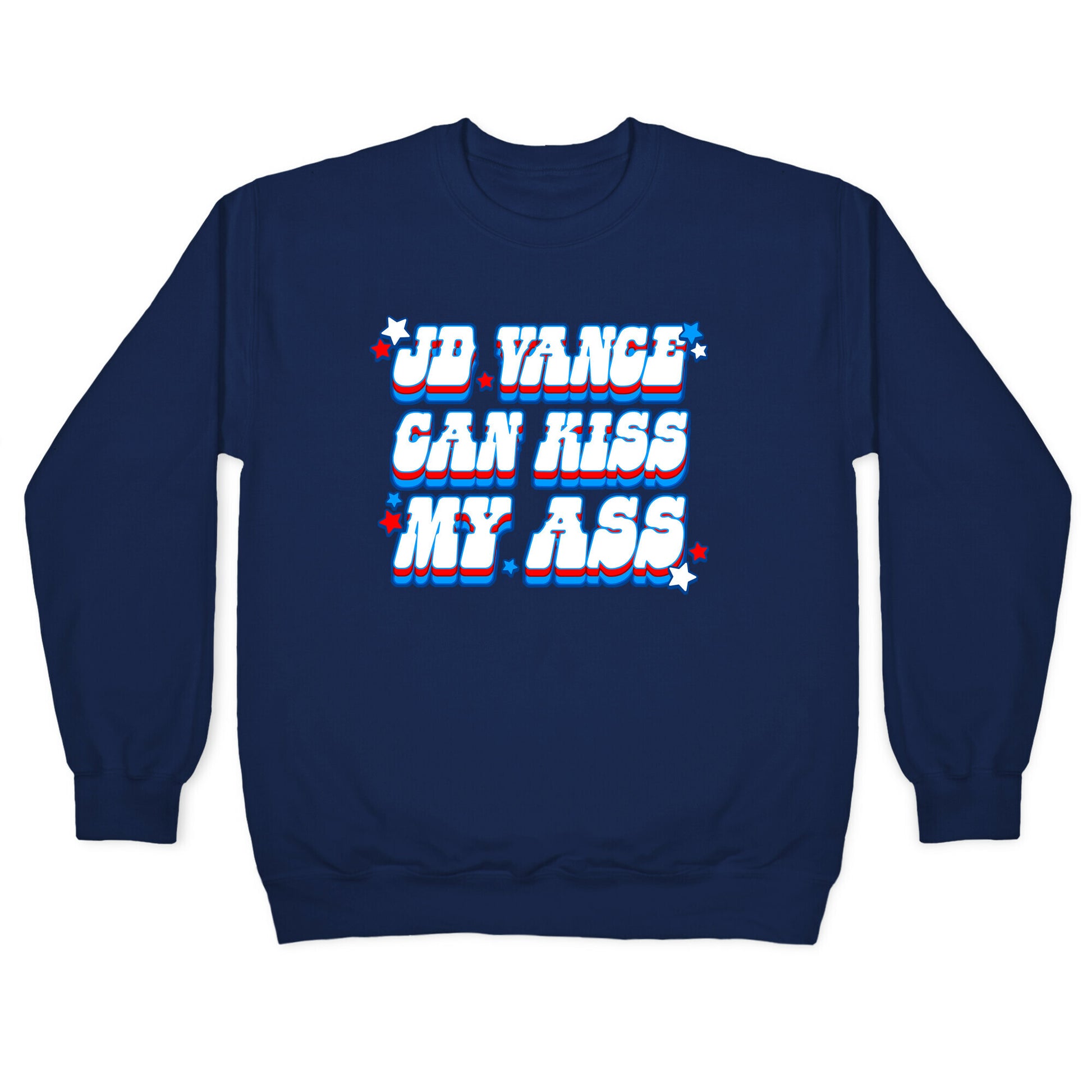 JD Vance Can Kiss My Ass Crewneck Sweatshirt