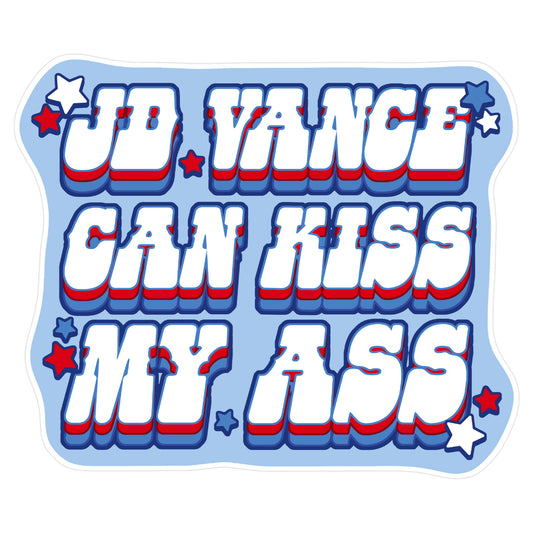 JD Vance Can Kiss My Ass Sticker