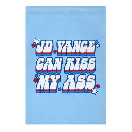 JD Vance Can Kiss My Ass Garden Flag
