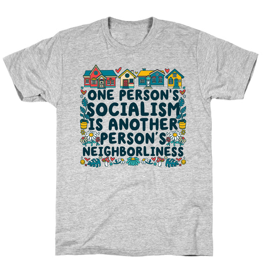 One Persons Socialism is Another Persons Neighborliness Tim Walz T-Shirt