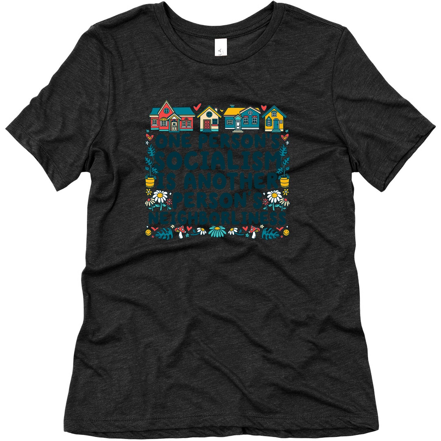 One Persons Socialism is Another Persons Neighborliness Tim Walz Womens Triblend Tee