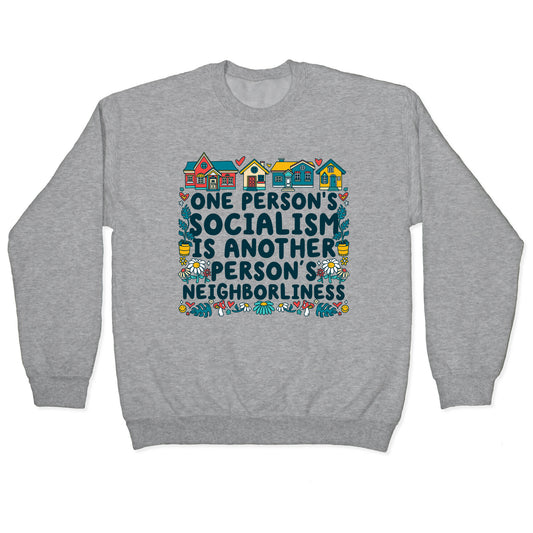 One Persons Socialism is Another Persons Neighborliness Tim Walz Crewneck Sweatshirt