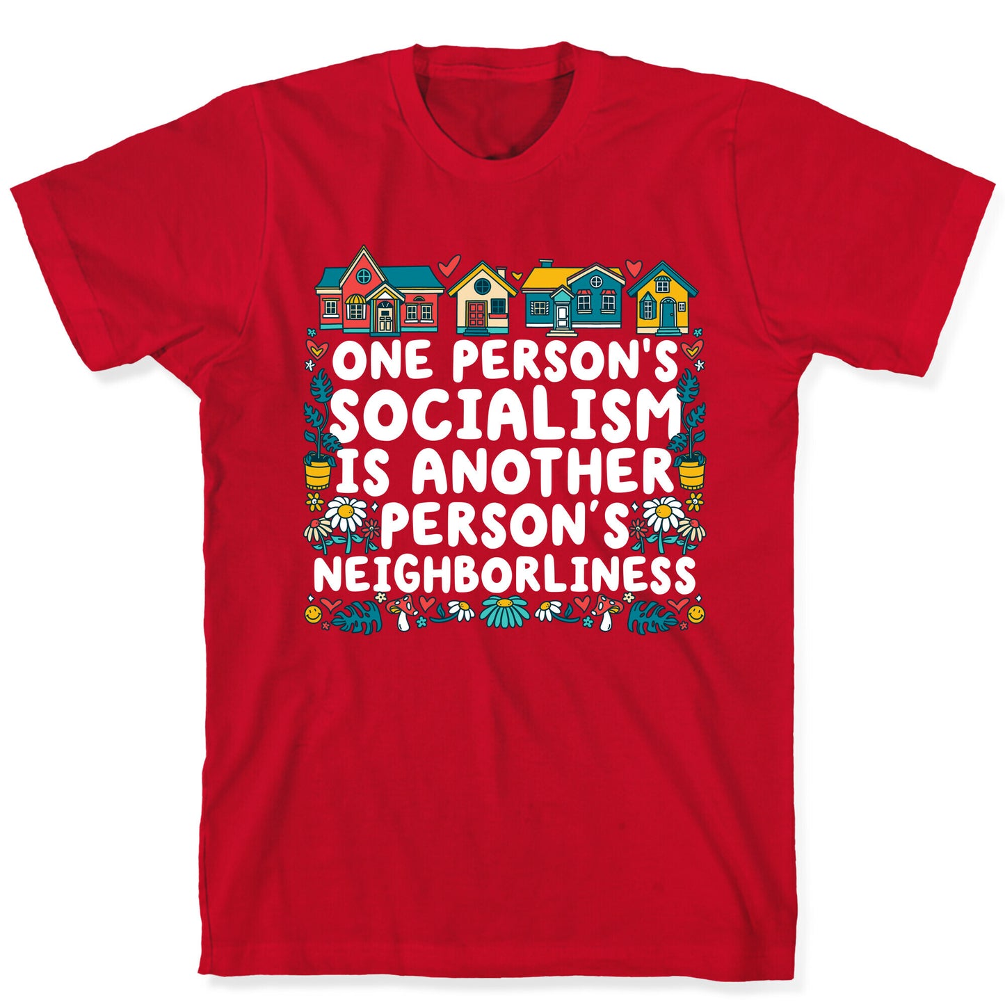 One Persons Socialism is Another Persons Neighborliness Tim Walz T-Shirt