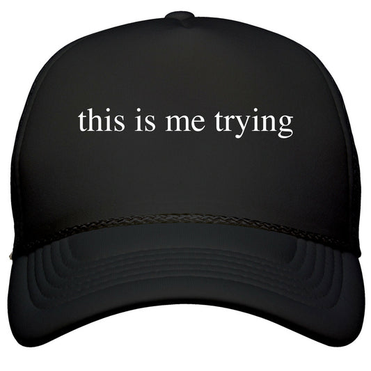 This Is Me Trying Snapback Trucker Hat