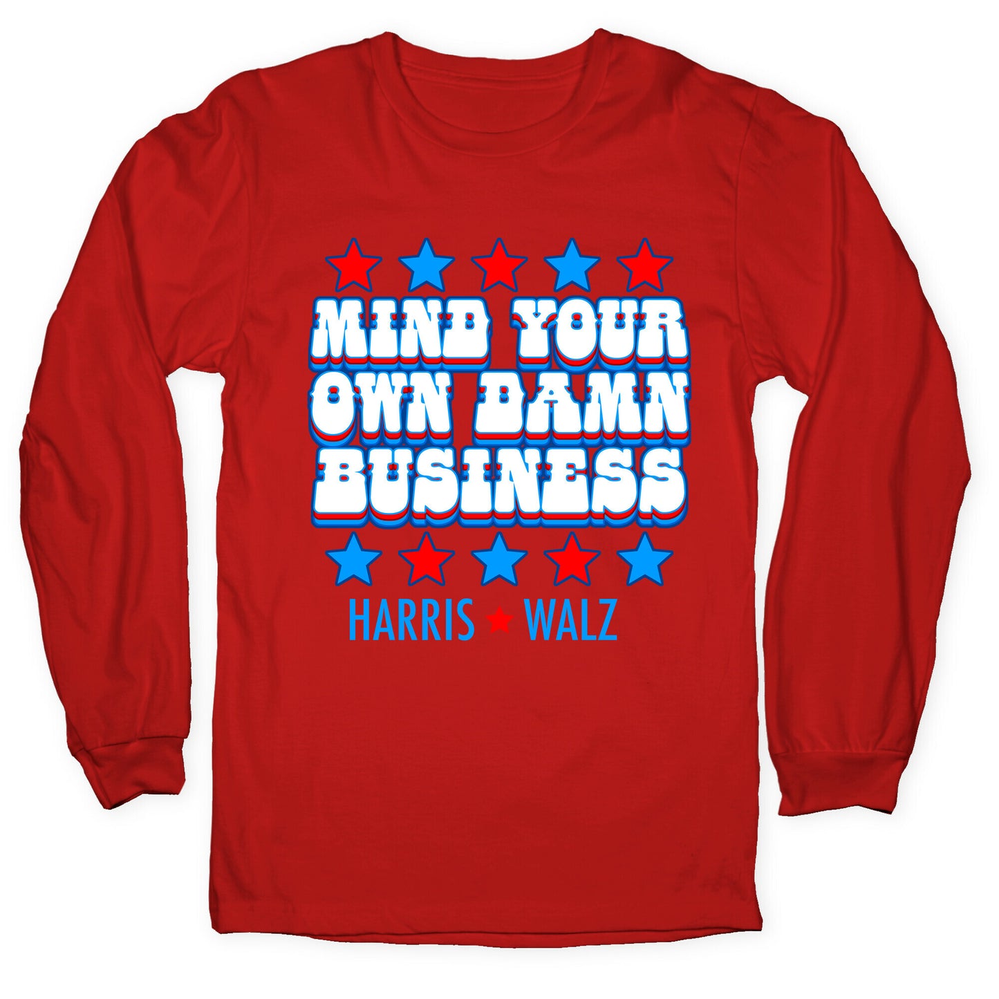 Mind Your Own Damn Business Harris Walz Longsleeve Tee