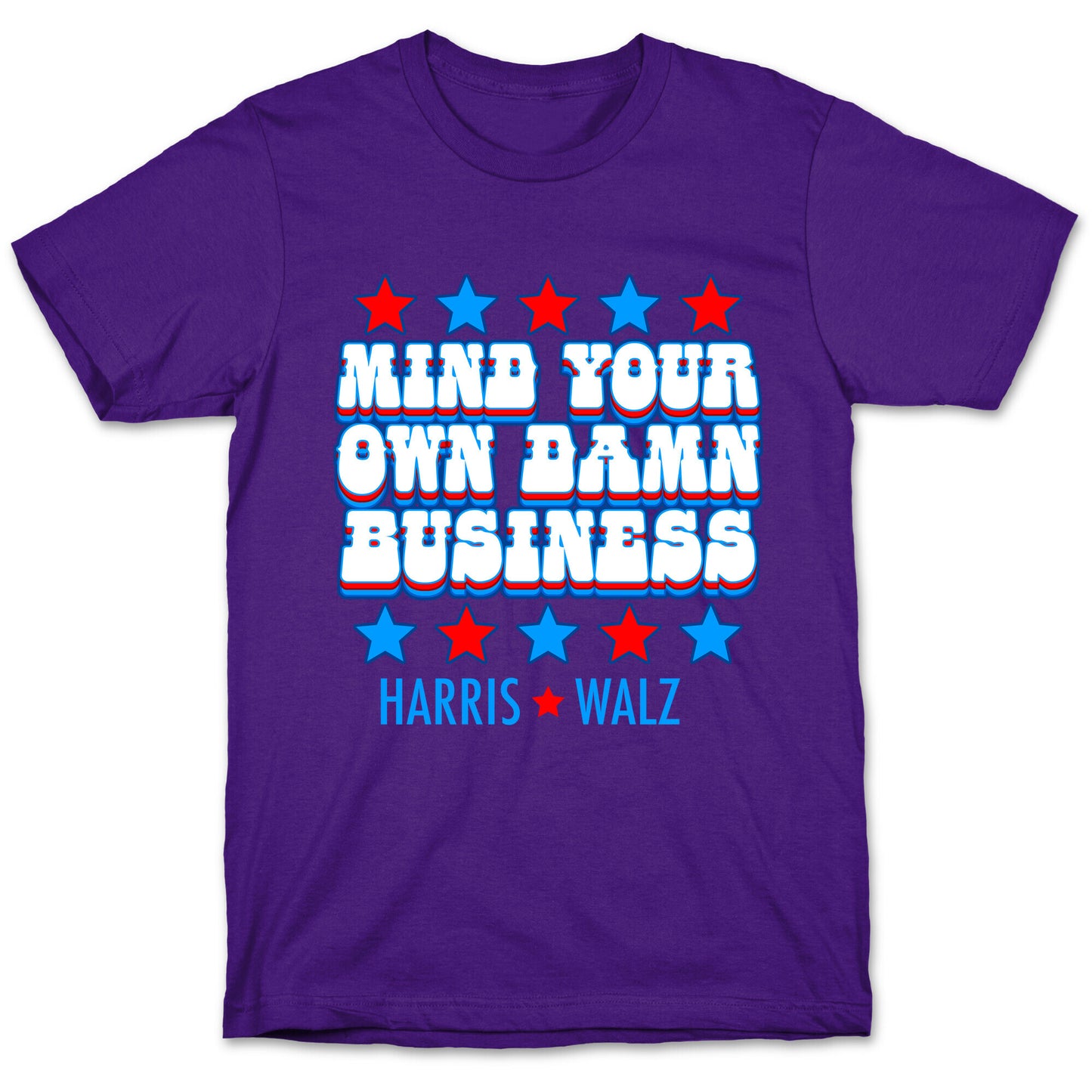 Mind Your Own Damn Business Harris Walz T-Shirt