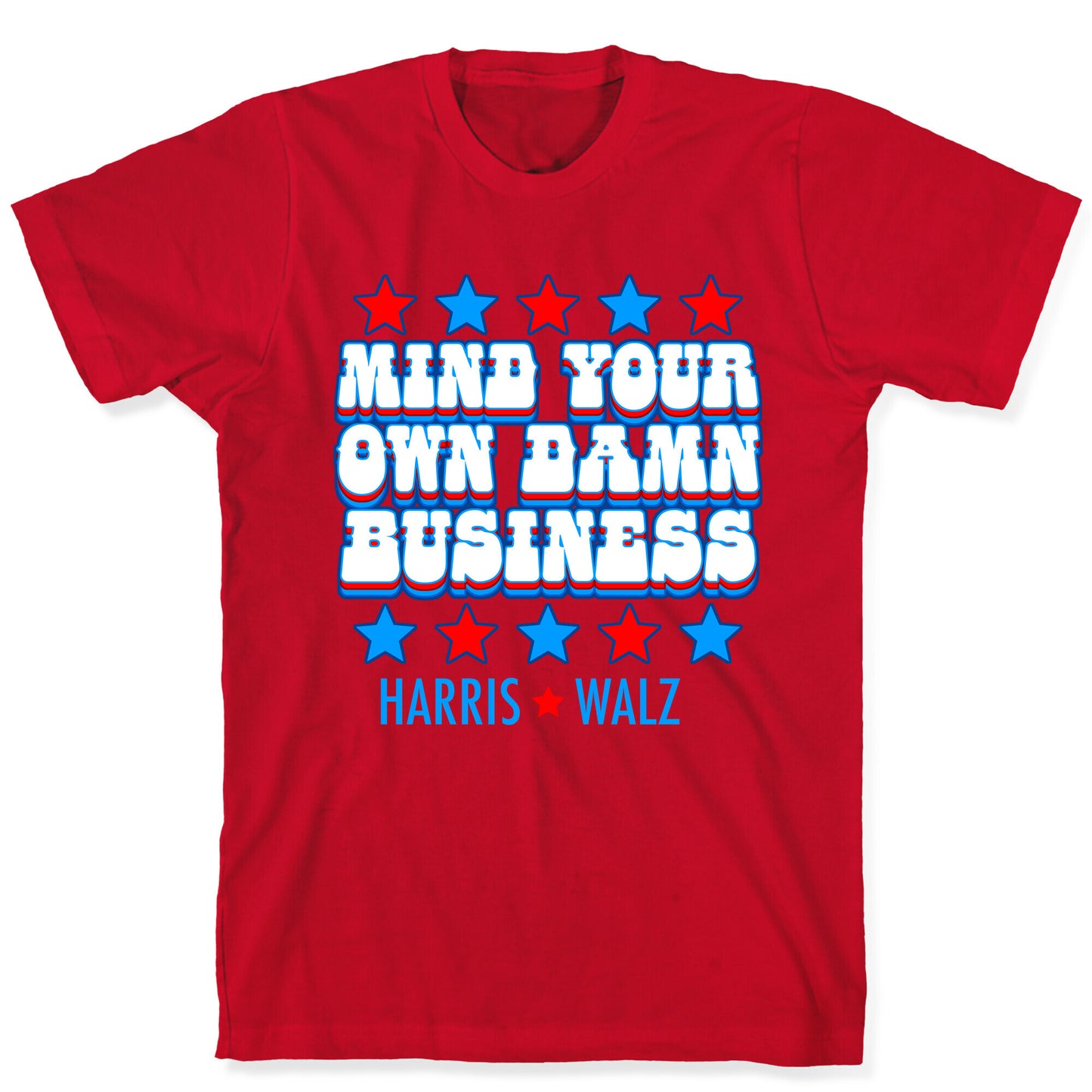 Mind Your Own Damn Business Harris Walz T-Shirt