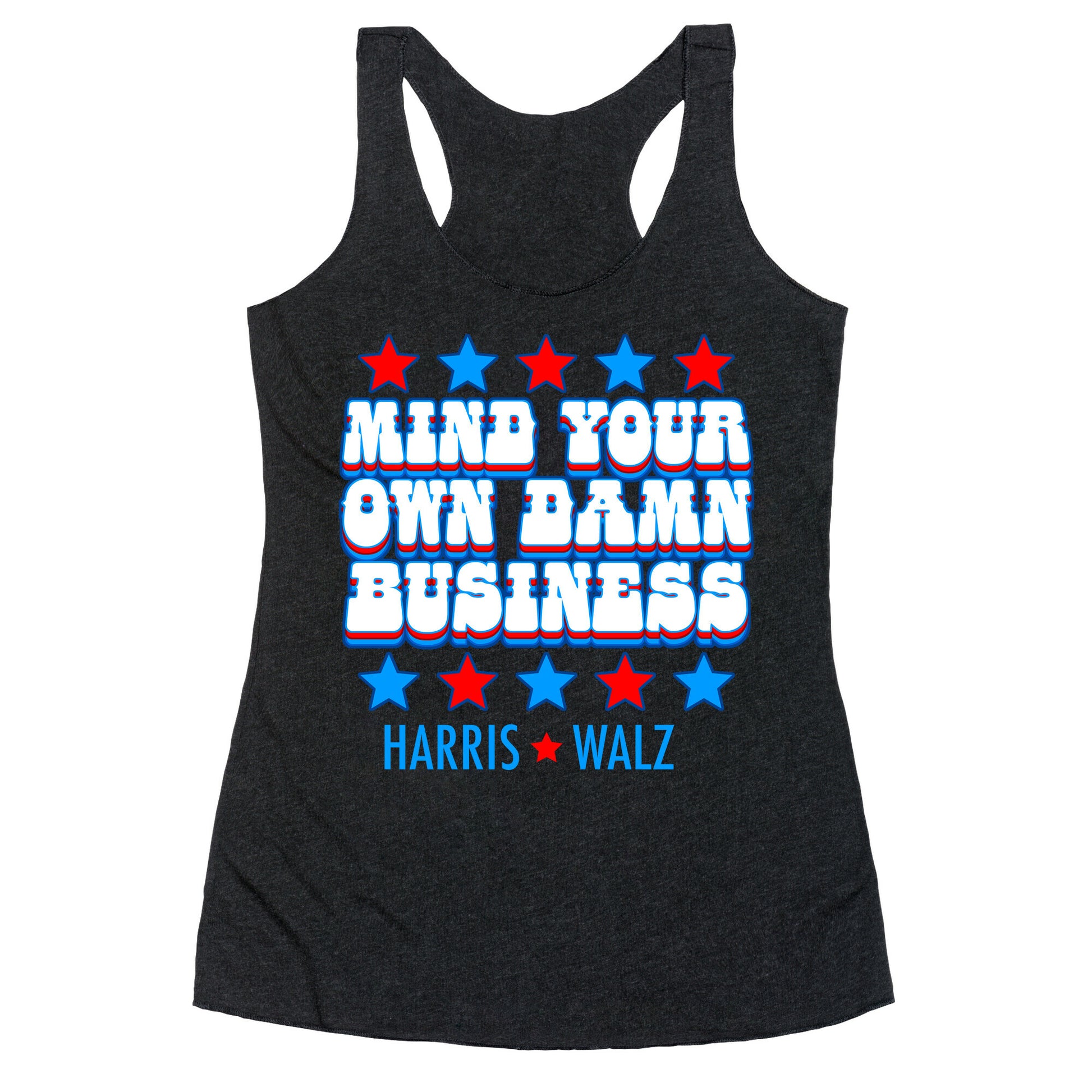 Mind Your Own Damn Business Harris Walz  Racerback Tank