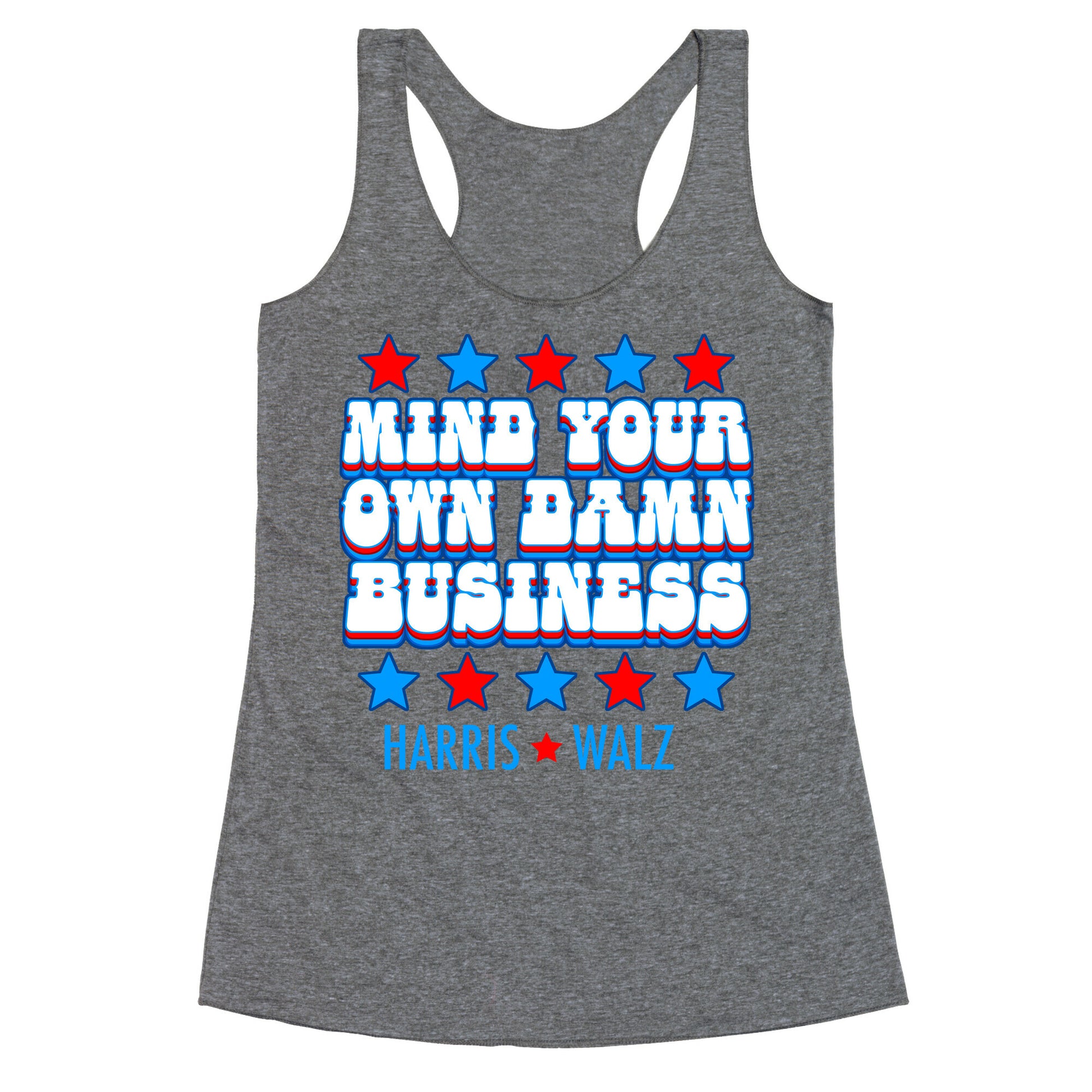 Mind Your Own Damn Business Harris Walz  Racerback Tank