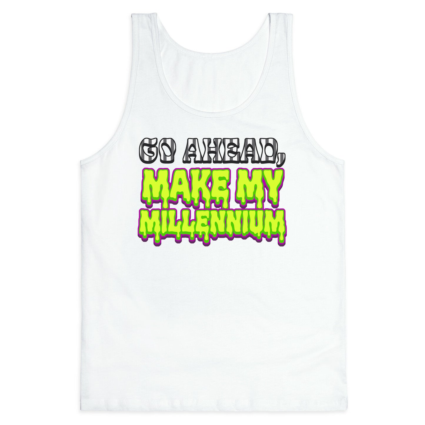 Go Ahead Make My Millennium Tank Top