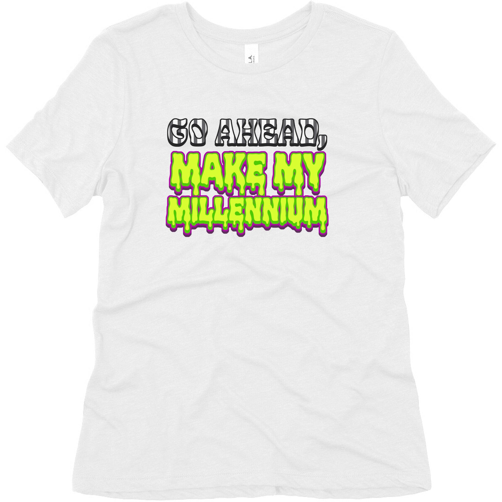 Go Ahead Make My Millennium Womens Triblend Tee