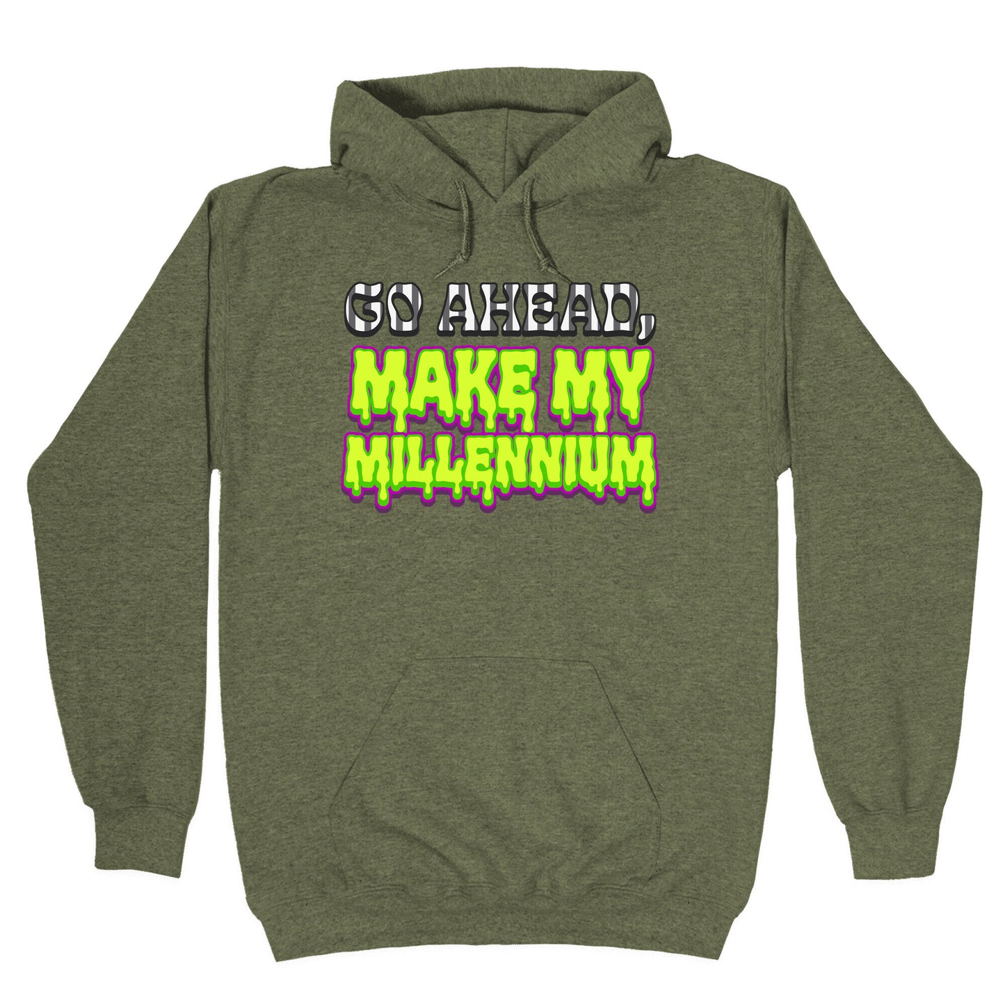 Go Ahead Make My Millennium Hoodie