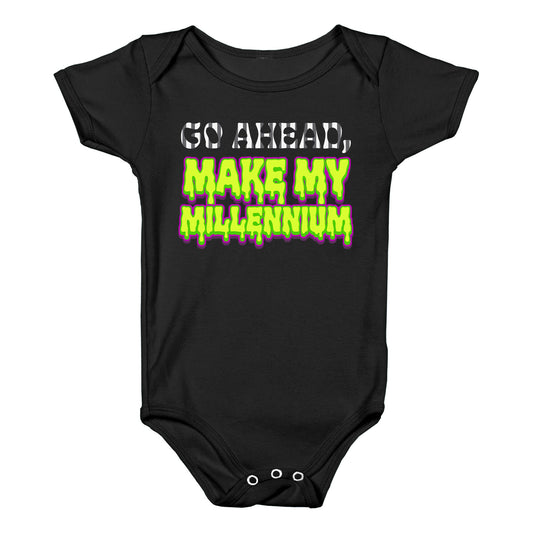 Go Ahead Make My Millennium Baby One-Piece