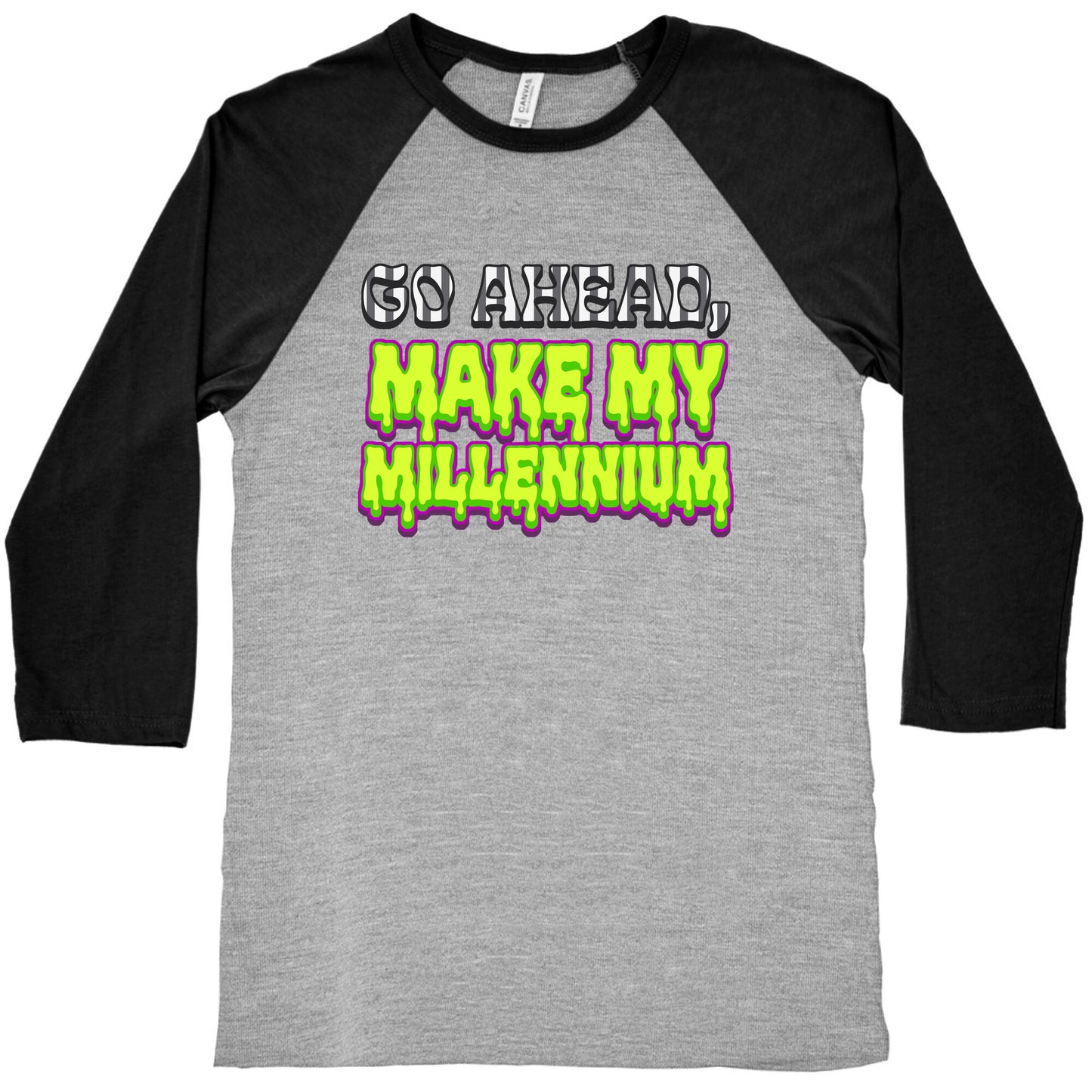Go Ahead Make My Millennium Baseball Tee