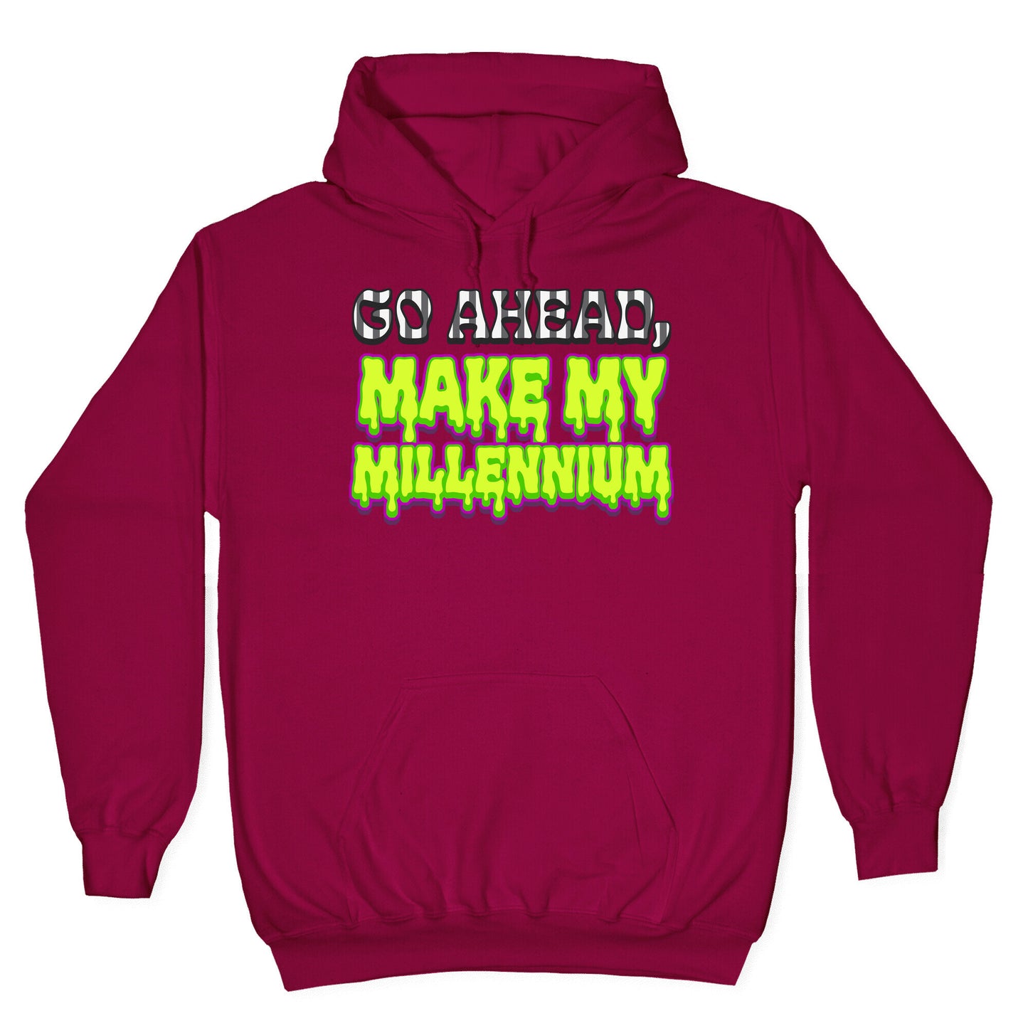 Go Ahead Make My Millennium Hoodie