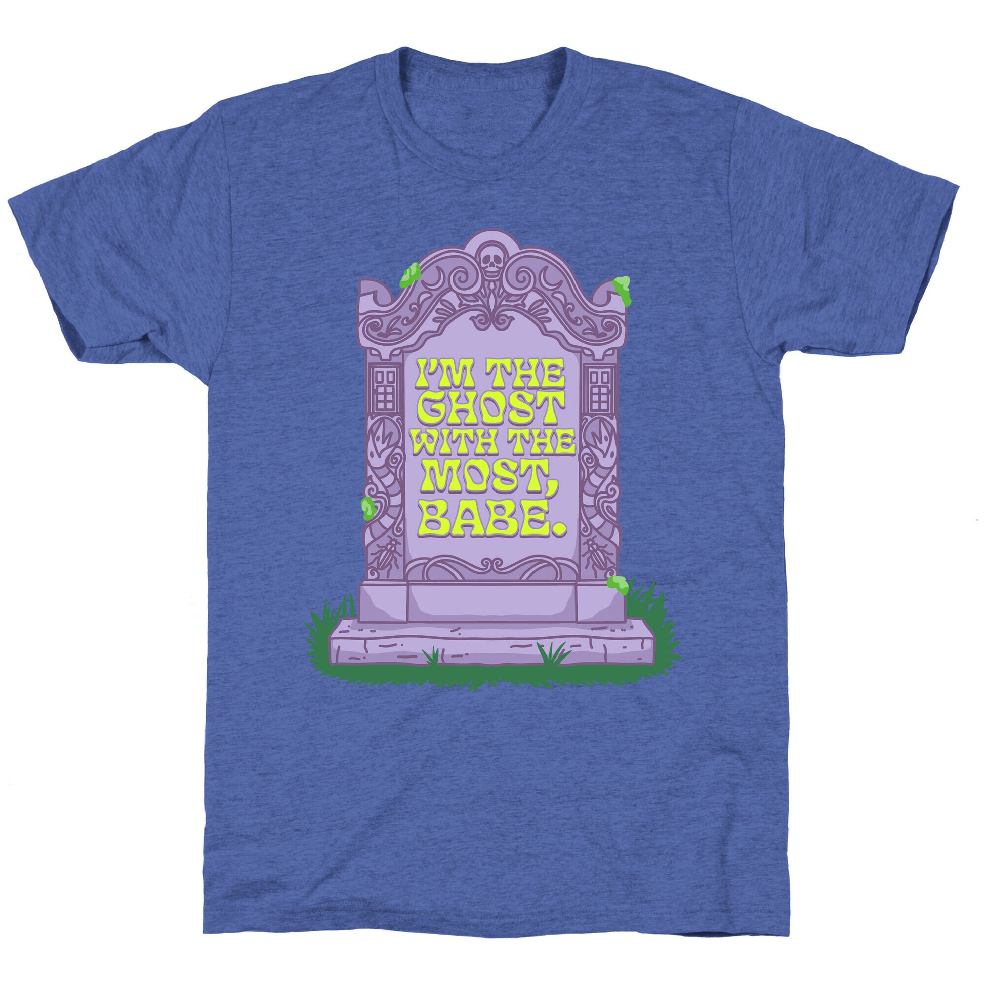 Im The Ghost With The Most, Babe Unisex Triblend Tee