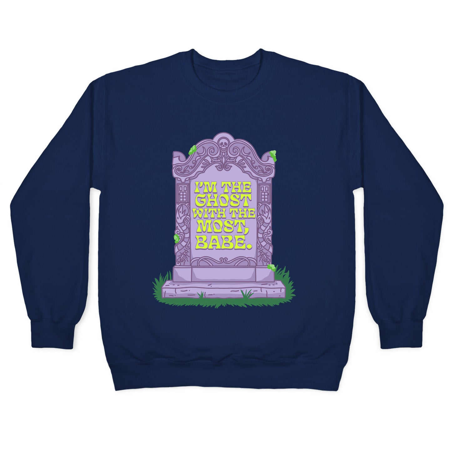 Im The Ghost With The Most, Babe Crewneck Sweatshirt