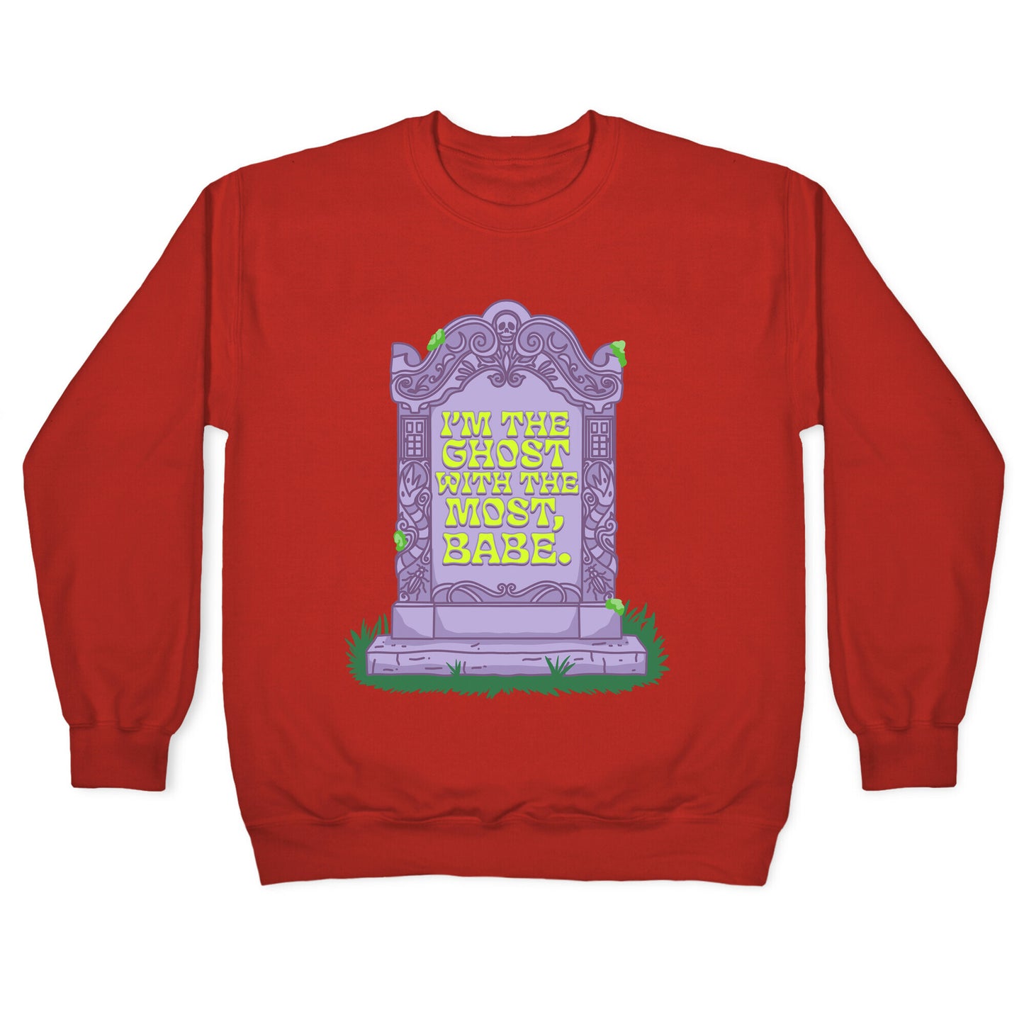 Im The Ghost With The Most, Babe Crewneck Sweatshirt