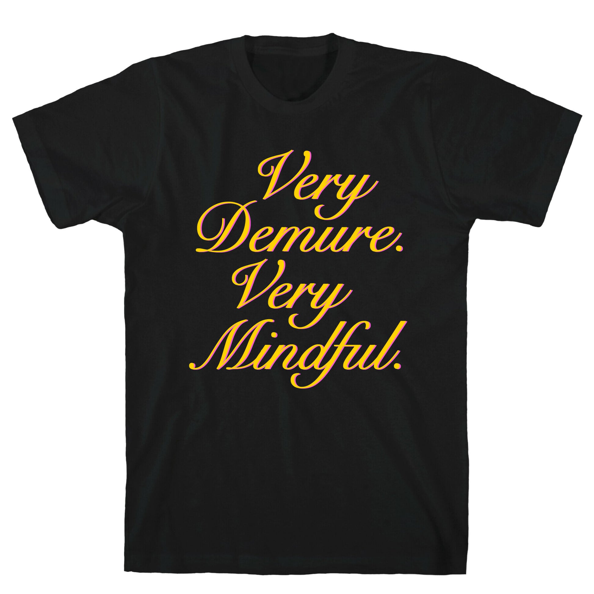 Very Demure. Very Mindful. T-Shirt