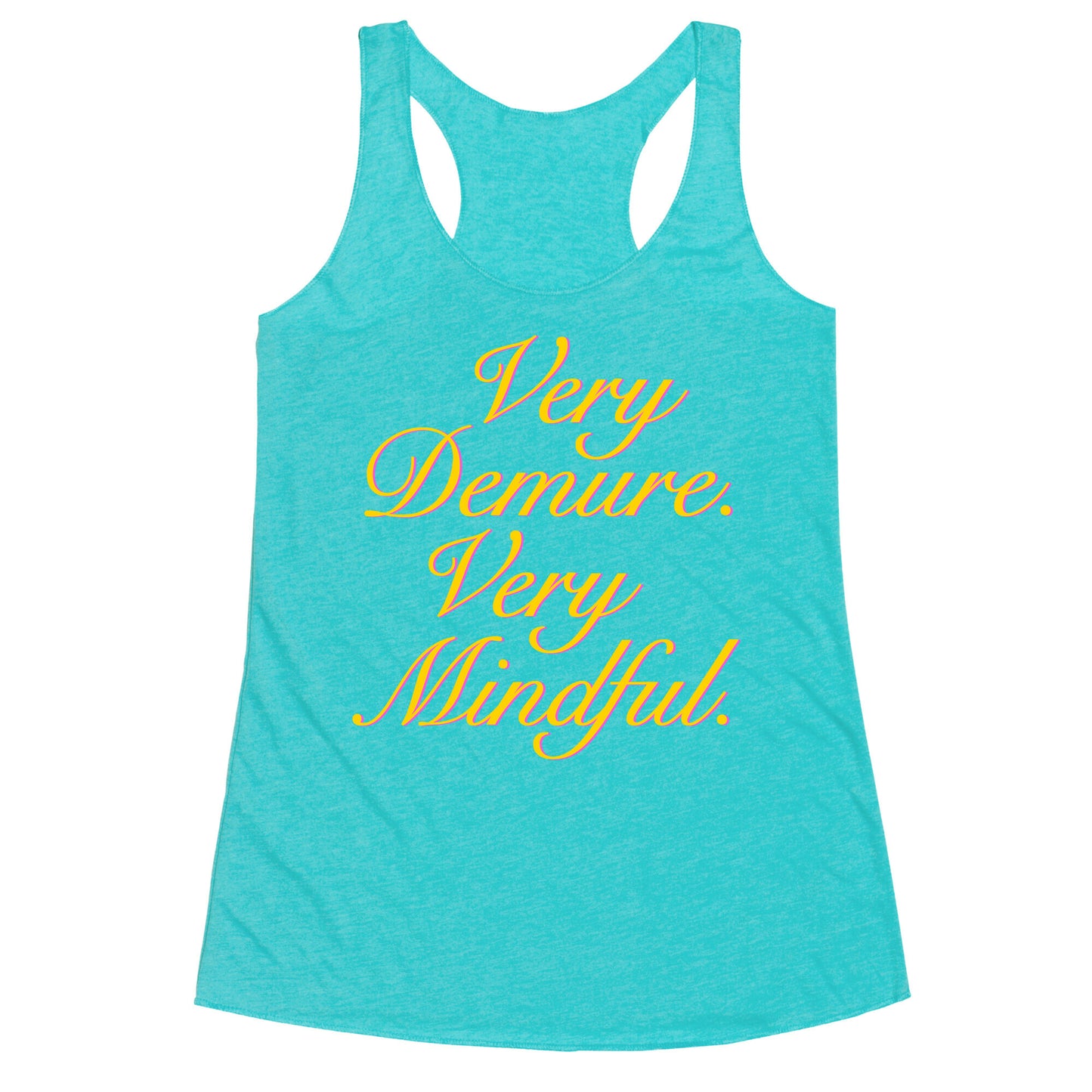 Very Demure. Very Mindful. Racerback Tank