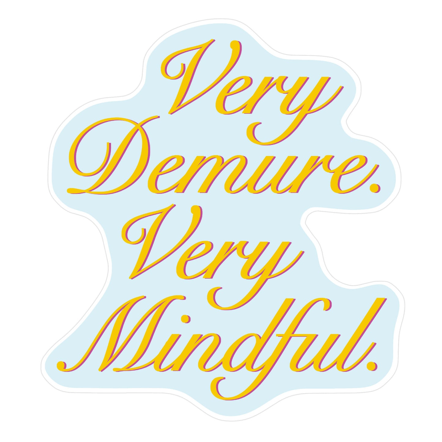 Very Demure. Very Mindful. Sticker
