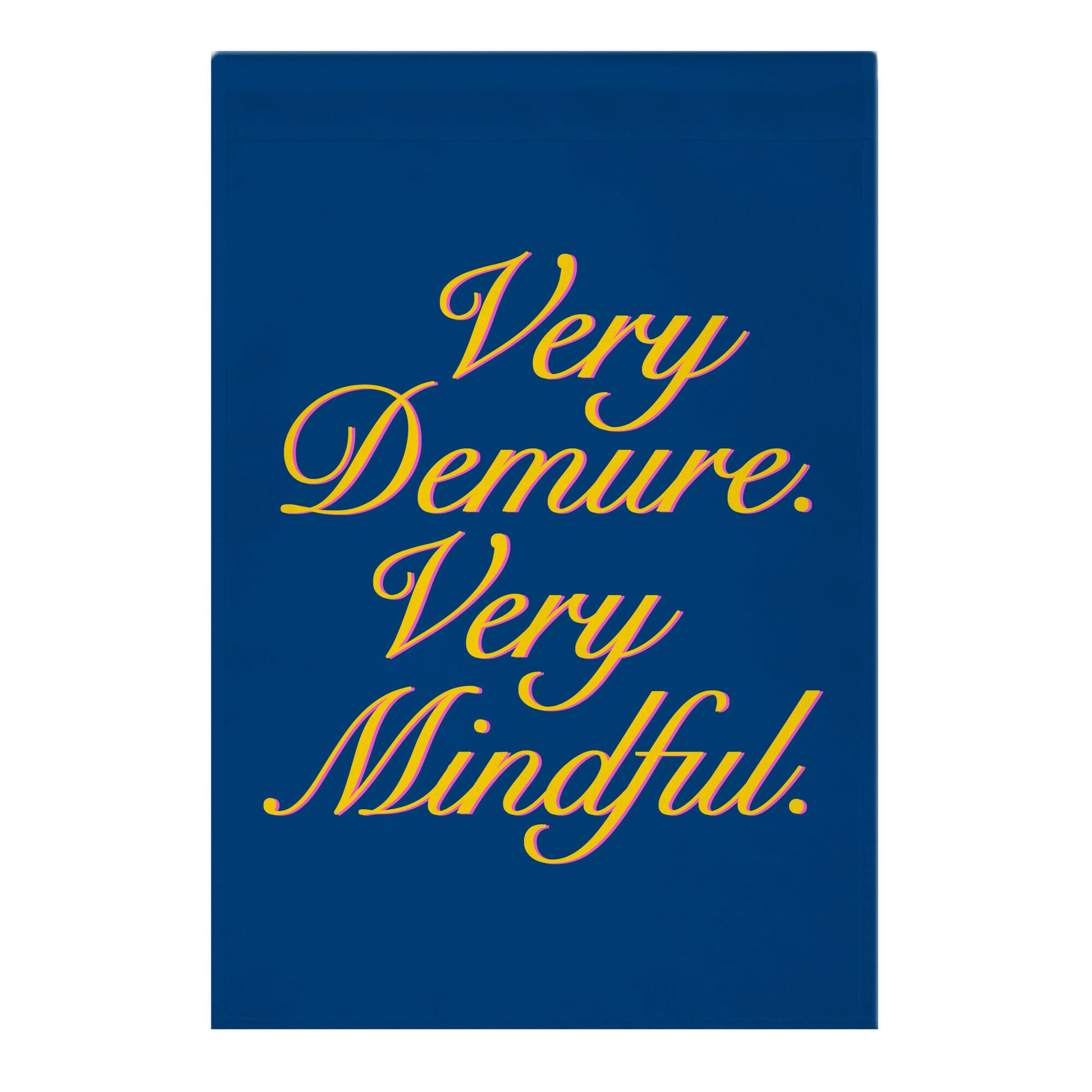 Very Demure. Very Mindful. Garden Flag