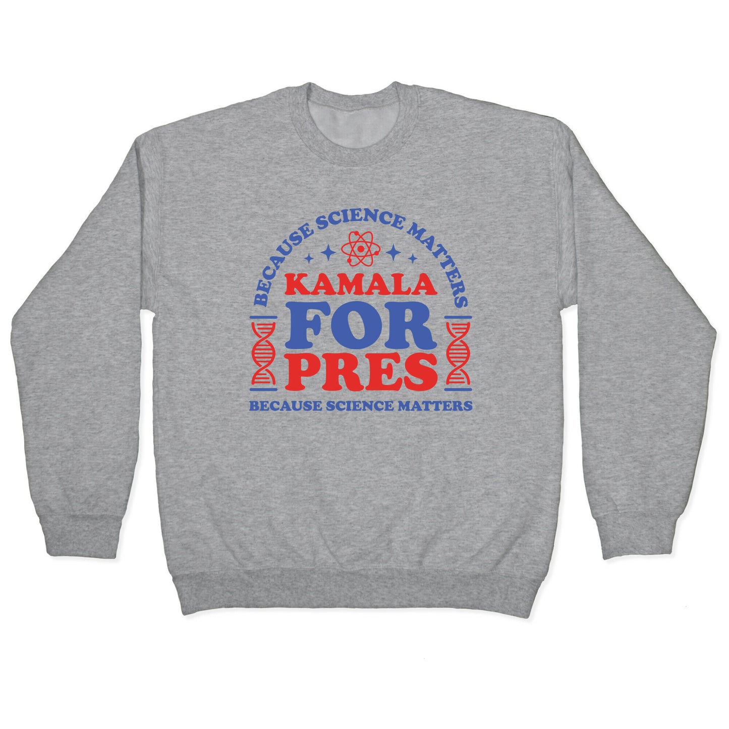 Kamala Because Science Matters Crewneck Sweatshirt