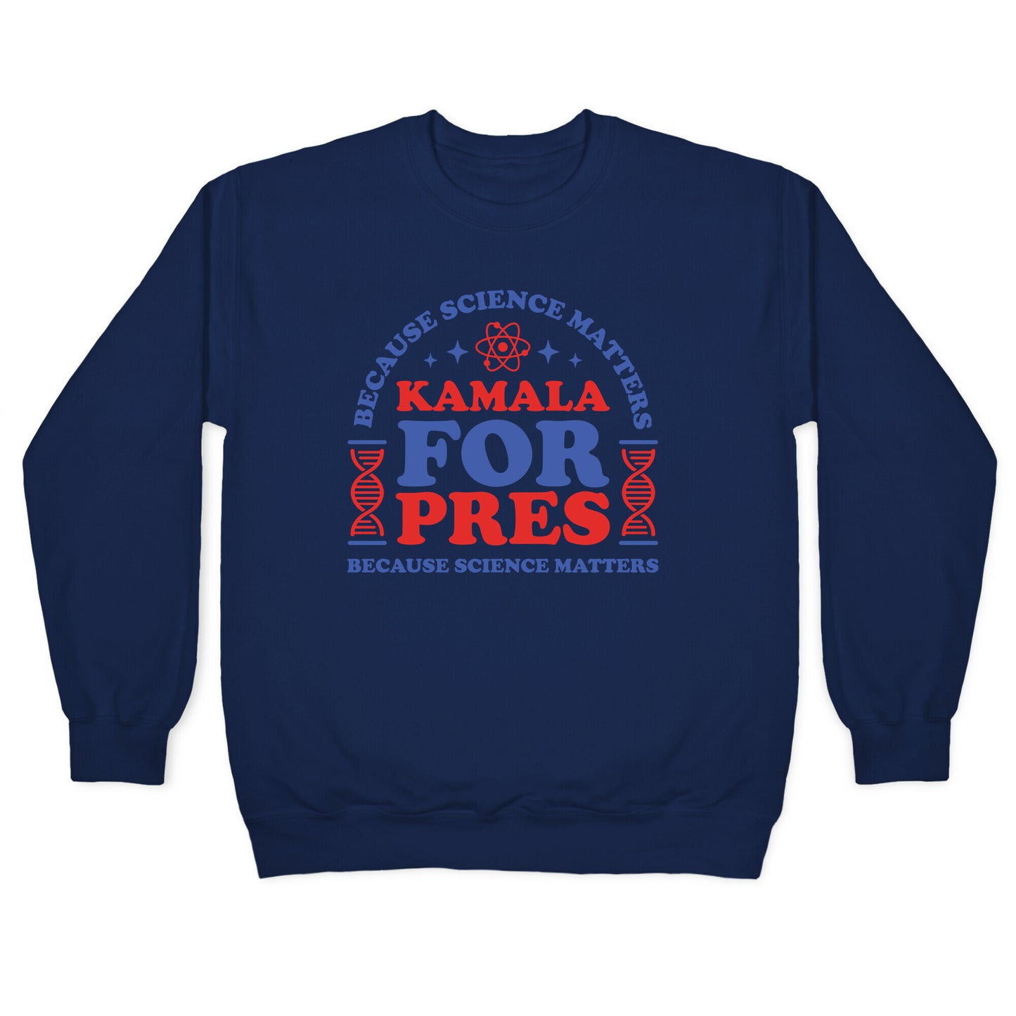 Kamala Because Science Matters Crewneck Sweatshirt
